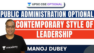 L76: Contemporary Style of Leadership | UPSC CSE/IAS 2021 | Manoj Dubey