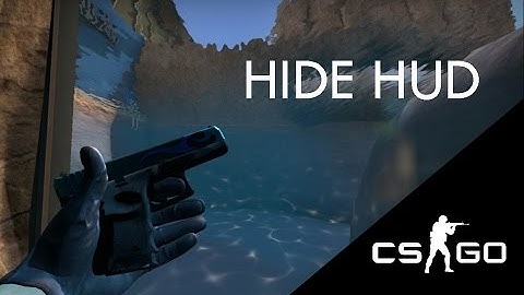 CS:GO - Hide Your Hud!