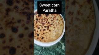 Healthy Sweet Corn Paratha Recipe shorts youtubeshorts viral cornparatha ytshort