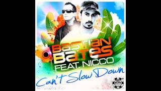 Bastian Bates feat. Nicco - Can't Slow Down [HQ]