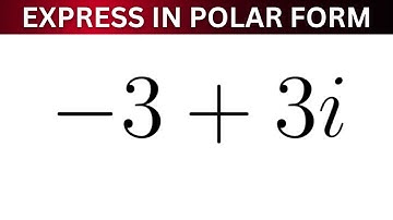 Express the Complex Number -3 + 3i in Polar Form