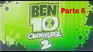 BEN 10 OMNIVERSE 2 PARTE 6 NO TIME FOR SIGHTSEEING.