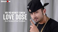 Love Dose | Yo Yo Honey Singh | Dj Shadow Dubai Remix | Full Video HD  - Durasi: 5:27. 
