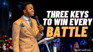 THREE KEYS TO WIN EVERY BATTLE- FULL MESSAGE || PROPHET DAVID RAUF