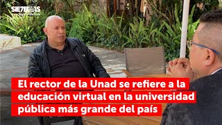 El rector de la Unad se refiere a la educación virtual en la universidad pública más grande del país