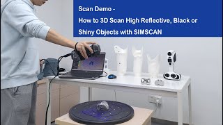 Scan Demo - How to 3D Scan High Reflective, Black or Shiny Objects with SIMSCAN