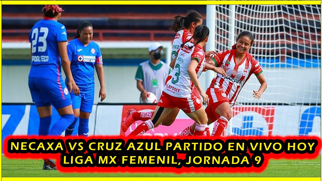 NECAXA FEMENIL VS CRUZ AZUL FEMENIL | PARTIDO EN VIVO HOY | LIGA ...