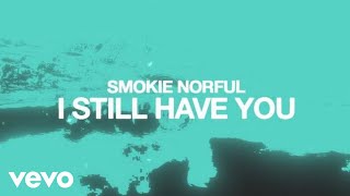 Smokie Norful - I Still Have You (Lyric Video) chords
