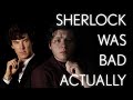 How bbc sherlock violated the premise of sherlock holmes