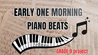 EARLY ONE MORNING ENGLISH FOLKSONG PIANO BEATS |GRADE 9 KNEC CAS PROJECT