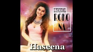 Roko Na || Haseena ||