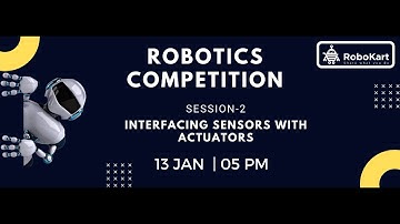 Interfacing Sensors With Actuators-  Robotics Session 2