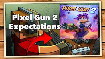 My Expectations for Pixel Gun 2 in 2026! Pixel Gun 3D