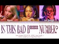 Soyeon Is this bad b****** number? Ft. BIBI, Lee Young Ji Lyrics (Color Coded Lyrics Eng/Rom/Han)