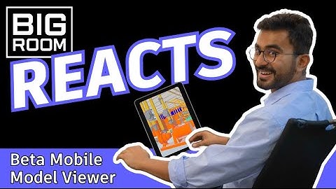 The Big Room Reacts: Beta Mobile Model Viewer