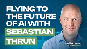 Flying to the Future of AI with Sebastian Thrun