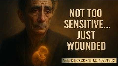 If You’re a Highly Sensitive Person… This Explains Everything | Dr. Gabor Maté