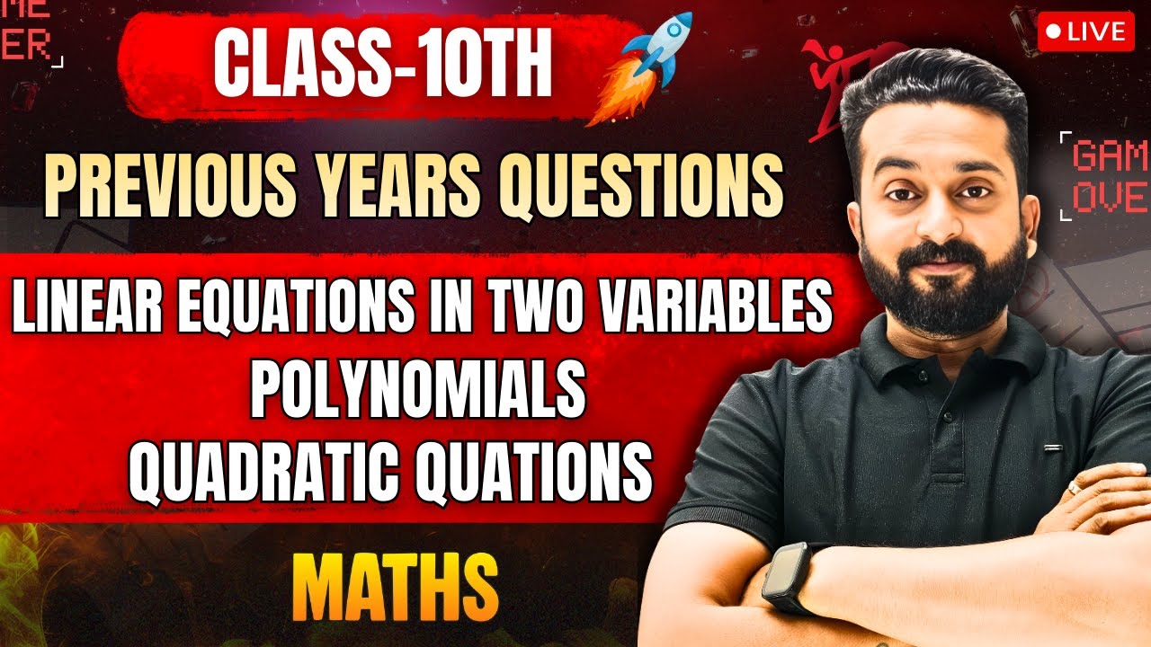Class 10 Maths Polynomials, Linear & Quadratic Equations | PYQs Important Question| Live | Sumit Sir