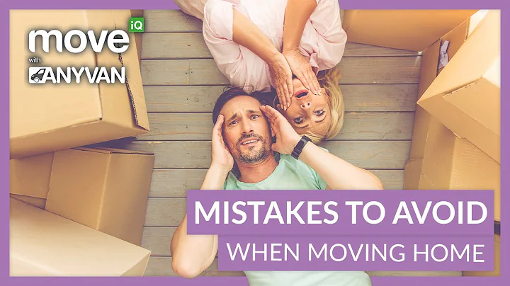 Mistakes to Avoid When Moving Home | Move iQ Moving Home Like A Pro Series - DayDayNews