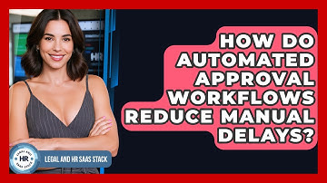 How Do Automated Approval Workflows Reduce Manual Delays? - Legal And HR SaaS Stack