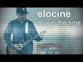 elocine - now is the time [OFFICIAL VIDEO]