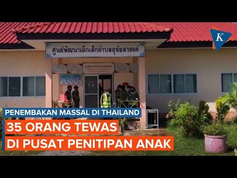 35 Orang Tewas dalam Penembakan di Pusat Penitipan Anak Thailand