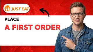 How to Place a First Order on Just Eat 2026 Full Guide
