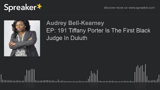 EP: 191 Tiffany Porter Is The First Black Judge In Duluth