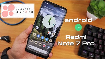 Project Elixir V1.0 On Redmi Note 7 Pro! Android 12