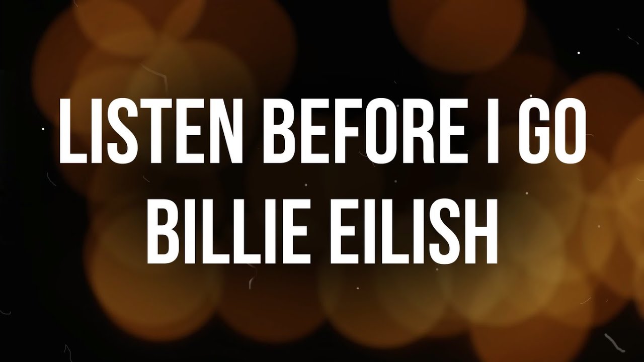 Billie Eilish - Listen Before I Go Lyrics - YouTube