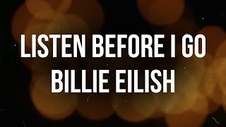 Billie Eilish - Listen Before I Go Lyrics