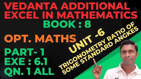 Qn. 1 | Exe: 6.1|Trigonometry ratio of some standard angles | find the value of | opt math |vedanta 