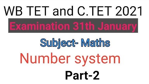 Basic Maths of Number system for  WB TET & C TET 2021 part-2 by Taufique Ansari