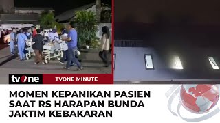 RS Harapan Bunda Jaktim Kebakaran, Begini Kronologinya | tvOne Minute