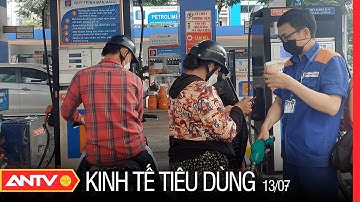 Bản Tin Kinh Tế Và Tiêu Dùng Ngày 13/7: Xử Lý Nghiêm Cửa Hàng Nếu Để Hết Xăng 2 Ngày | ANTV