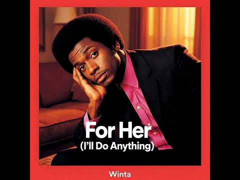 Winta For Her I Ll Do Anything
