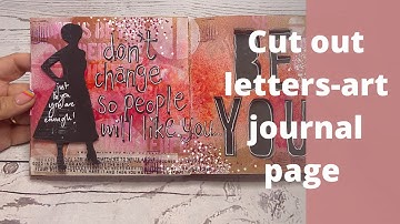 Cut out letters- Art journal page