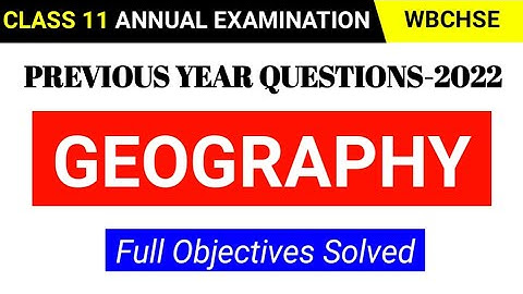 Class 11 Geography Question Paper 2022 | Previous Years Objectives Question Answer | WBCHSE