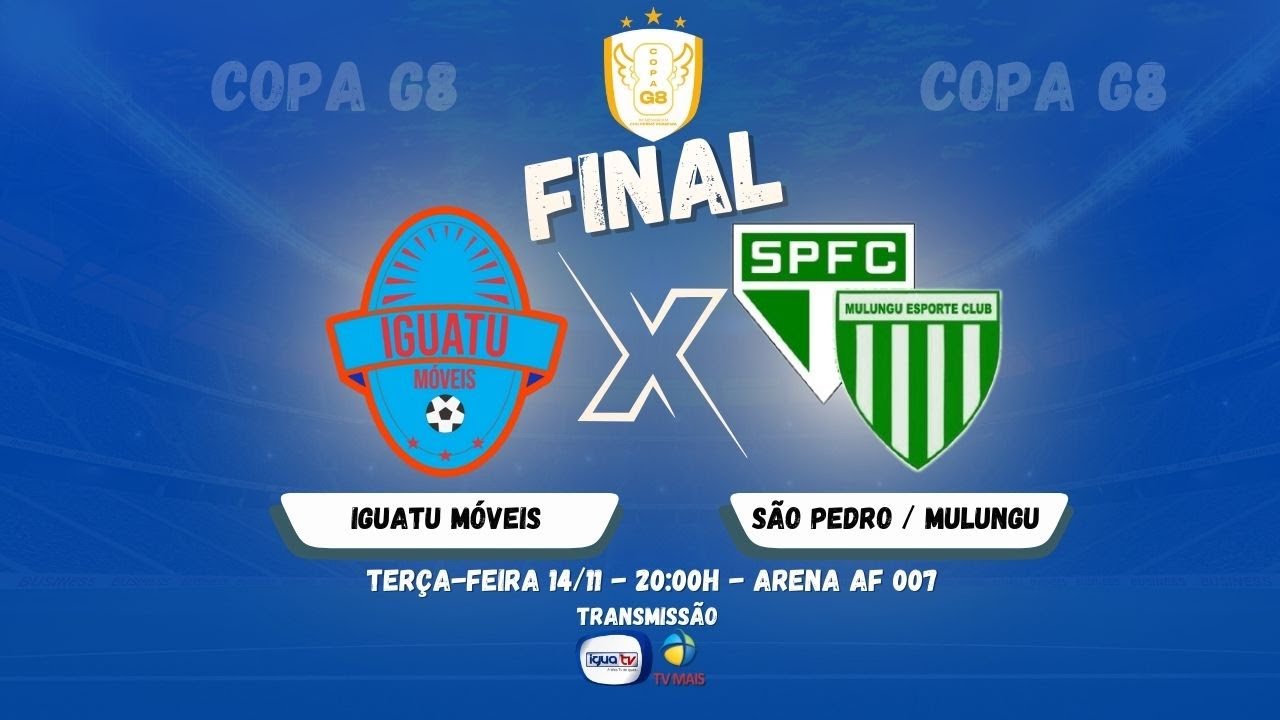 COPA G8 - ARENA AF007 2023 - GRANDE FINAL: IGUATU MÓVEIS X SÃO  PEDRO/MULUNGU 