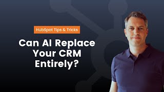 Can AI Replace Your CRM Entirely?