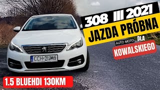 PEUGEOT 308 1.5 BLUEHDI 130KM (2021) - Nowy Silnik w Starej Budzie ??