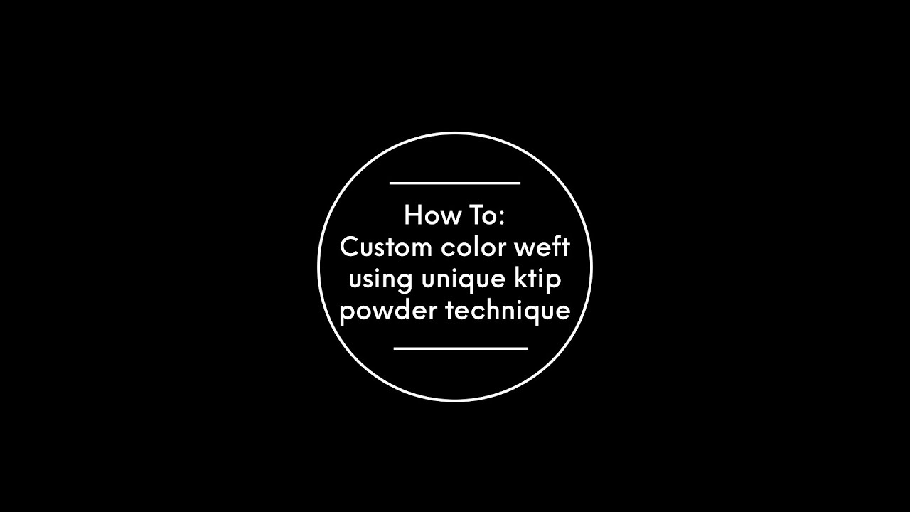 Tips Powder Color How To: Custom color weft using unique K-tip powder technique - YouTube
