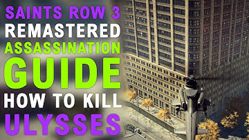 Saints Row the Third Remastered: Assassination Guide - Ulysses