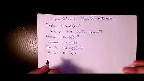 Square roots   Use polynomial Multiplication   Practice 1 Radical Algebra (Square root expressions)