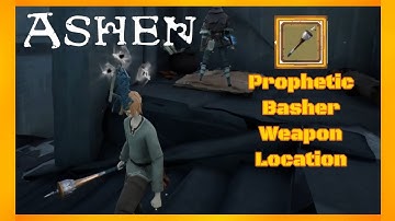 ASHEN - Prophetic Basher Weapon Location