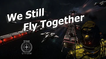 Star Citizen - We Still Fly Together