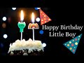 Happy Birthday Wishes Messages Greetings For Little Boy Or Baby Boy Card For Little Baby Boy Happy Birthday Wishes Messages Greetings For Little Boy Or Baby Boy Card For Little Baby Boy