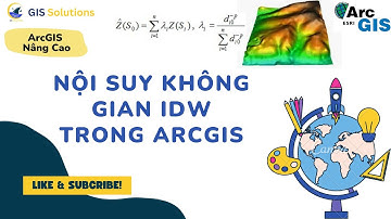 ArcGIS Nâng Cao | Bài 1: Phương pháp nội suy không gian IDW (Inverse Distance Weighted) trong ArcGIS