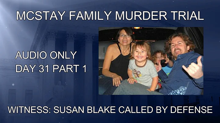 McStay Trial  Day 31 Part 1 Susan Blake Called by ...