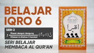 Belajar Mengaji Iqro 6 LENGKAP dengan Suara: Belajar Membaca AlQuran dengan CEPAT (Seri 2)